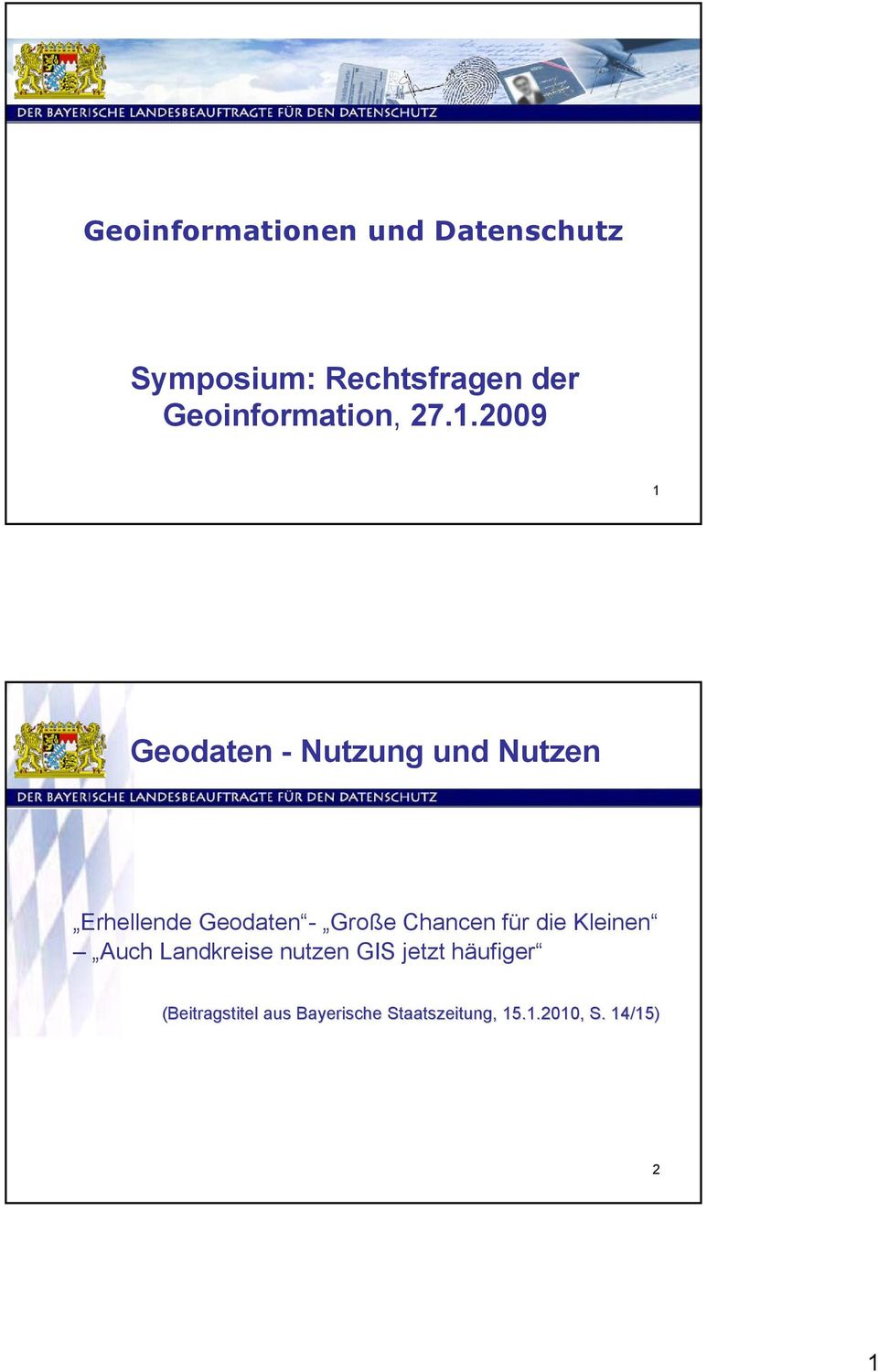 2009 1 Geodaten - Nutzung und Nutzen Erhellende Geodaten - Große