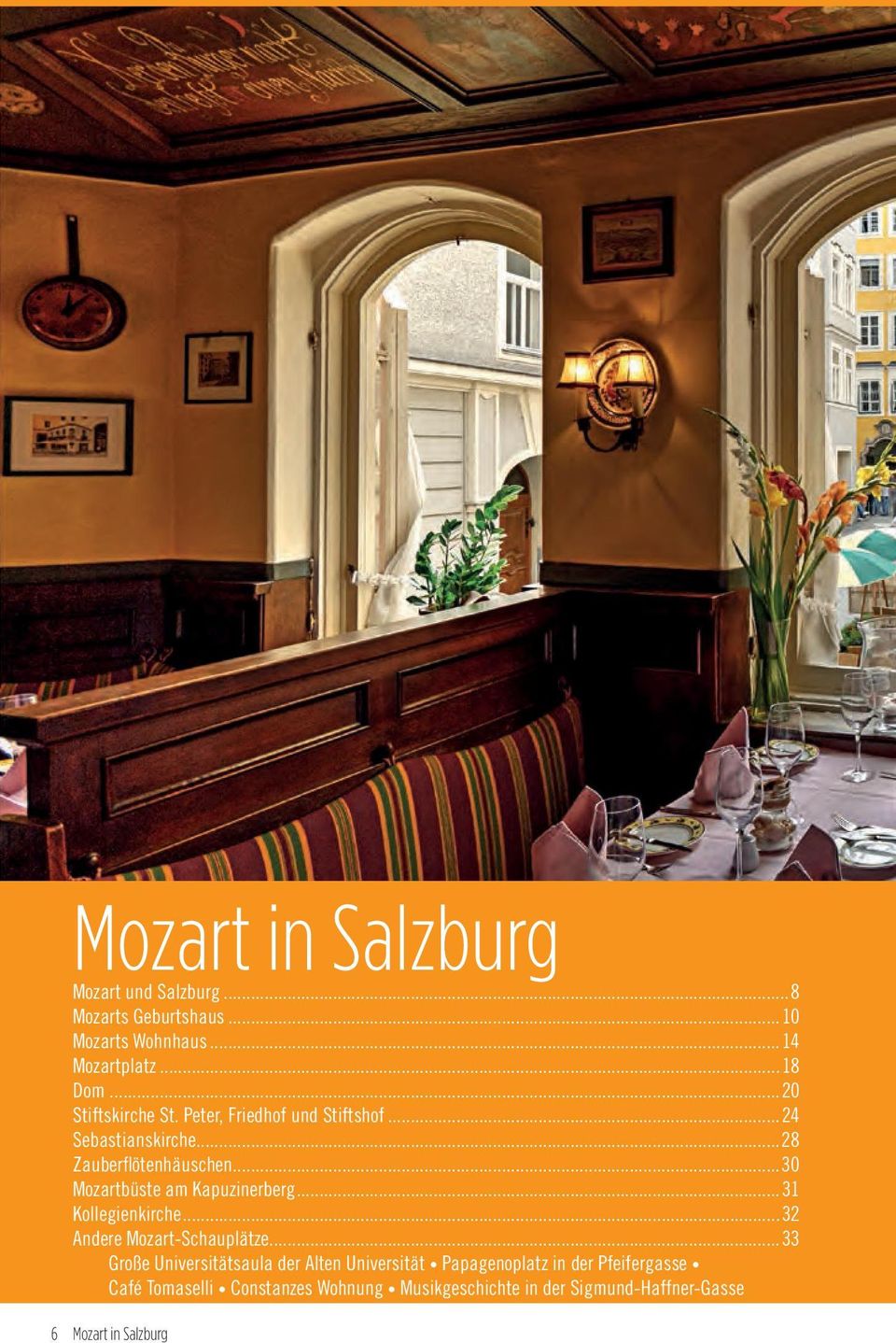 ..30 Mozartbüste am Kapuzinerberg...31 Kollegienkirche...32 Andere Mozart-Schauplätze.