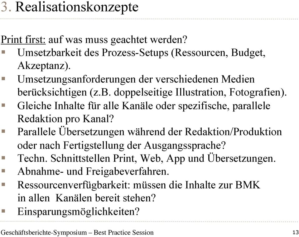 Gleiche Inhalte für alle Kanäle oder spezifische, parallele Redaktion pro Kanal?