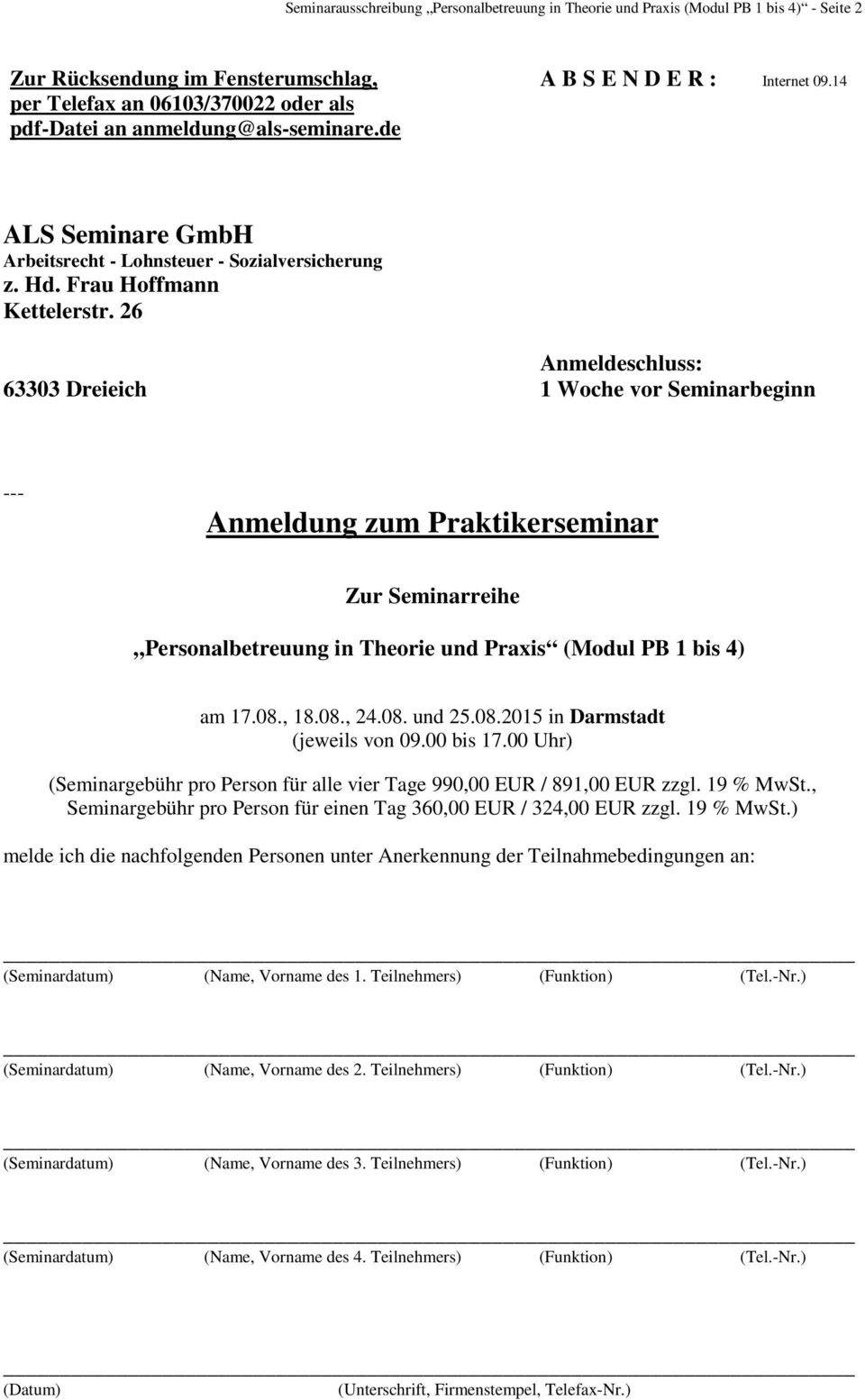 26 63303 Dreieich : 1 Woche --- zum Praktikerseminar Zur Seminarreihe Personalbetreuung in Theorie und Praxis (Modul PB 1 bis 4) am 17.08., 18.08., 24.08. und 25.08.2015 in Darmstadt (jeweils von 09.