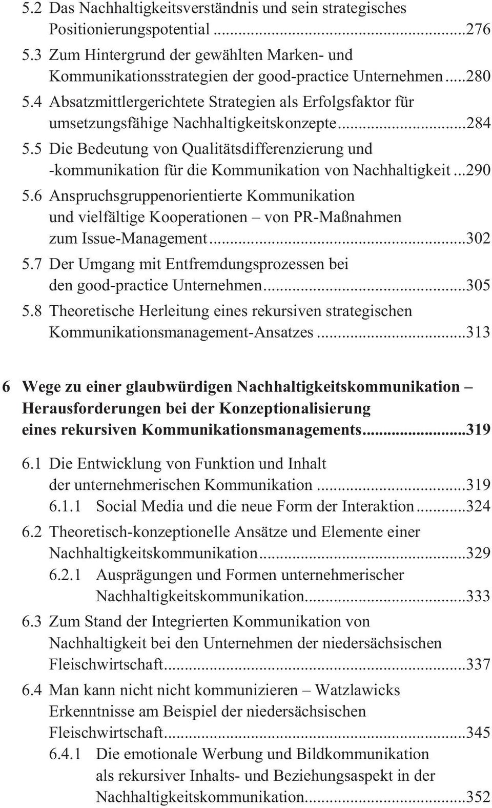 5 Die Bedeutung von Qualitätsdifferenzierung und -kommunikation für die Kommunikation von Nachhaltigkeit...290 5.