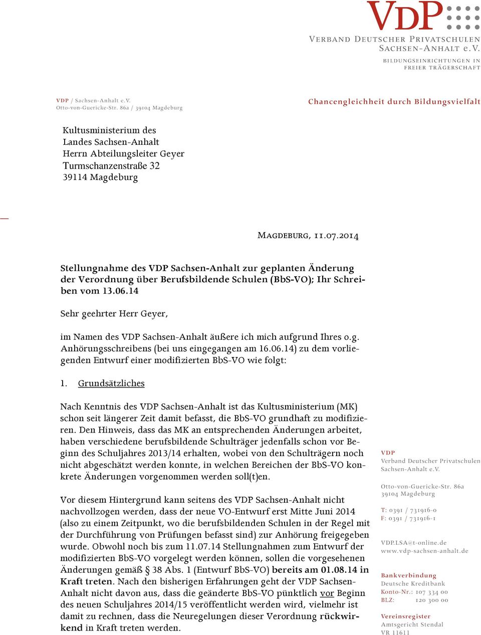14 Sehr geehrter Herr Geyer, im Namen des VDP Sachsen-Anhalt äußere ich mich aufgrund Ihres o.g. Anhörungsschreibens (bei uns eingegangen am 16.06.