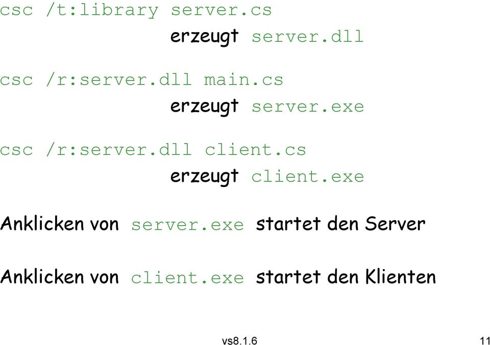 exe csc /r:server.dll client.cs erzeugt client.