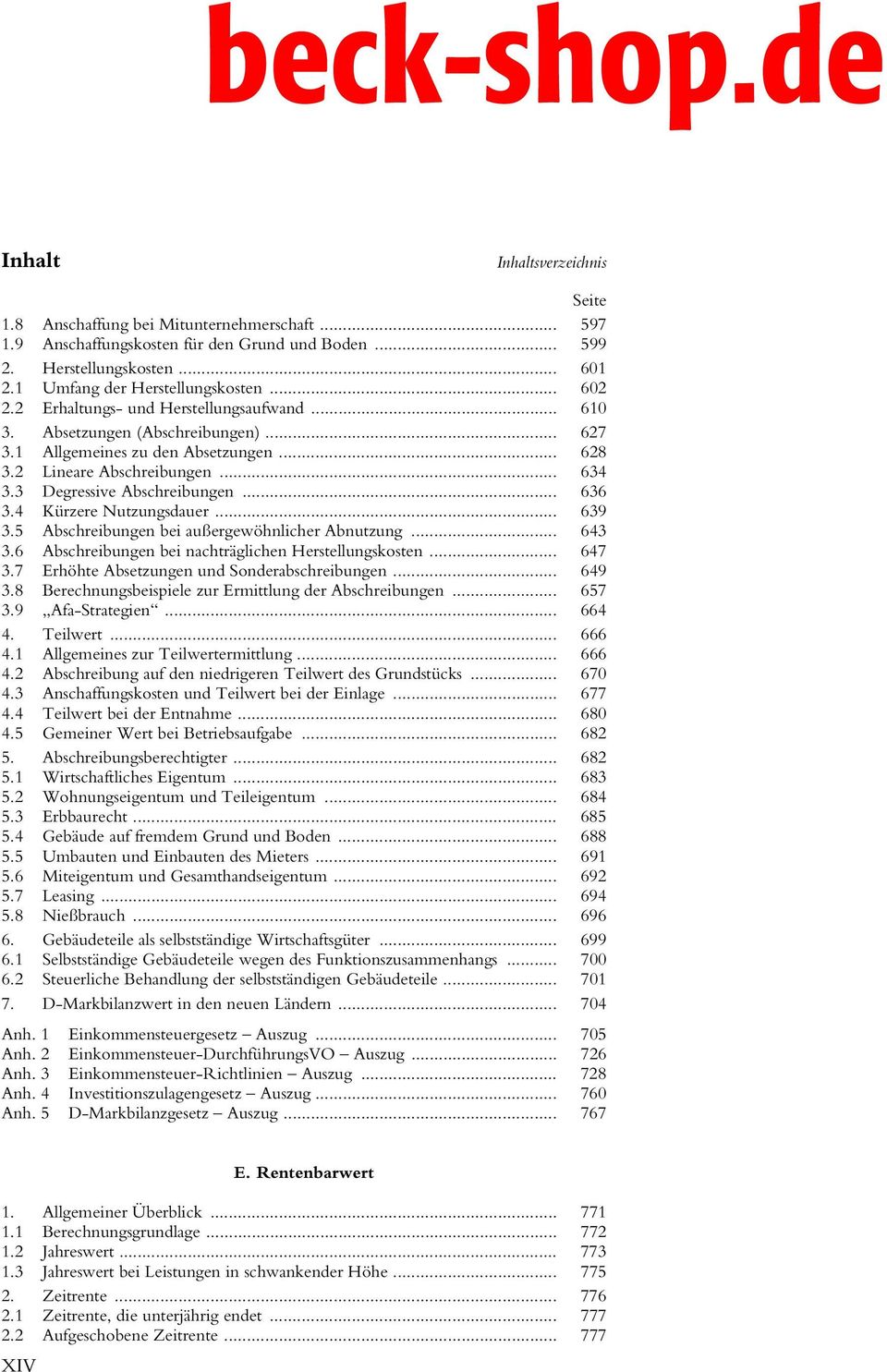 4 Kürzere Nutzungsdauer... 639 3.5 Abschreibungen bei außergewöhnlicher Abnutzung... 643 3.6 Abschreibungen bei nachträglichen Herstellungskosten... 647 3.