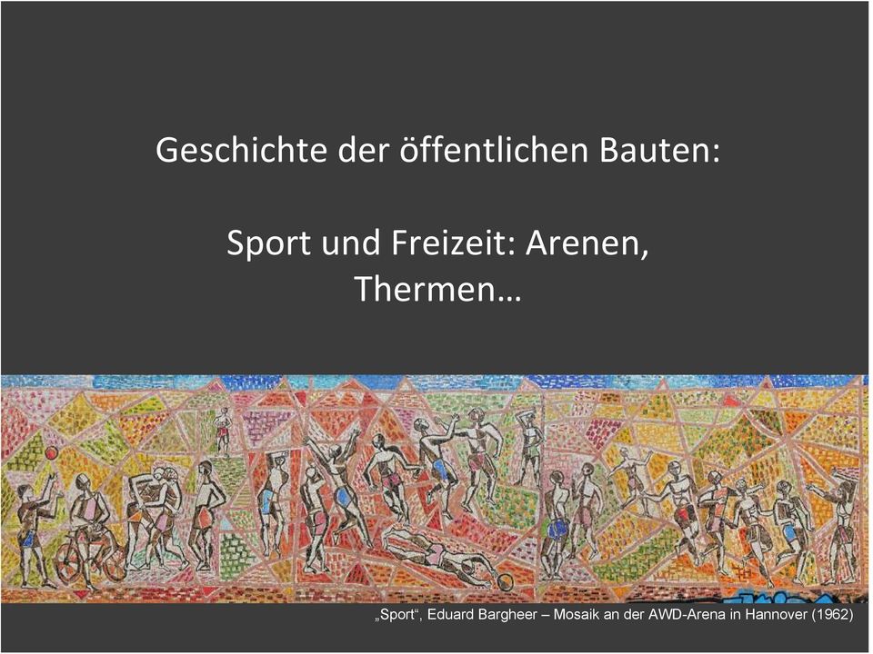 Arenen, Thermen Sport, Eduard