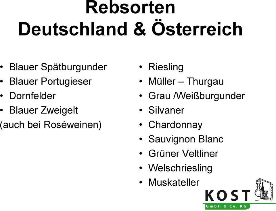 Roséweinen) Riesling Müller Thurgau Grau /Weißburgunder
