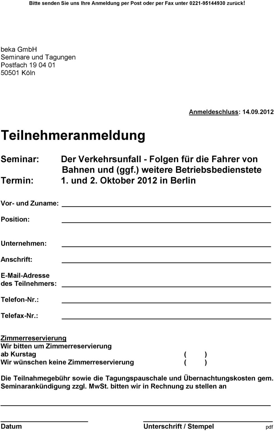 2012 Seminar: Termin: Der Verkehrsunfall - Folgen für die Fahrer von Bahnen und (ggf.) weitere Betriebsbedienstete 1. und 2.