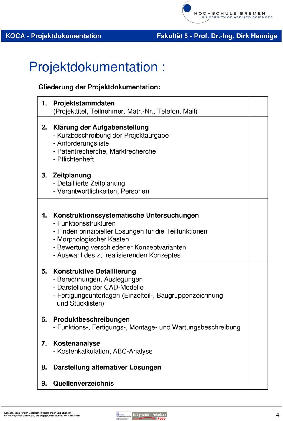 Zeitplanung - Detaillierte Zeitplanung - Verantwortlichkeiten, Personen 4.