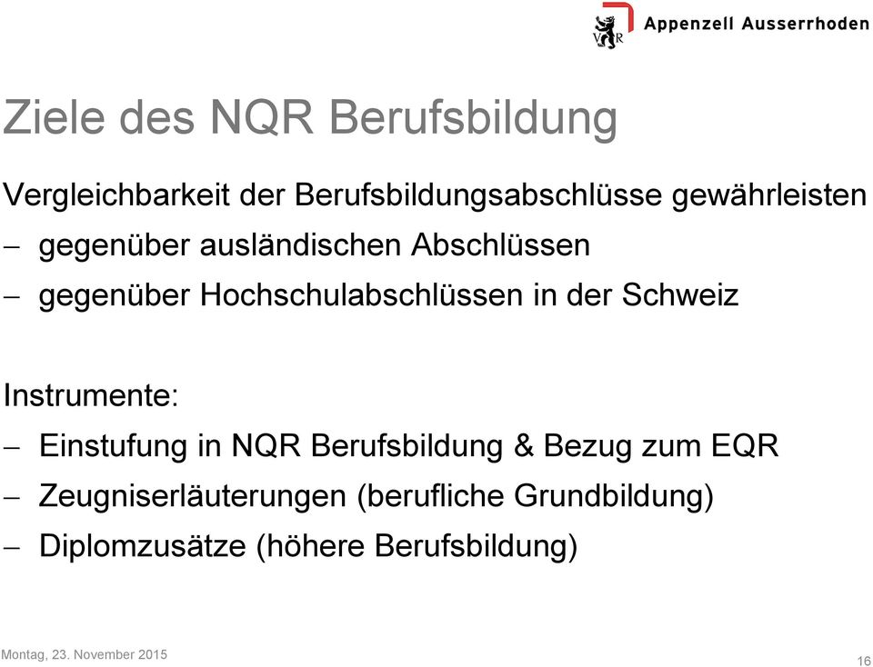 Hochschulabschlüssen in der Schweiz Instrumente: Einstufung in NQR