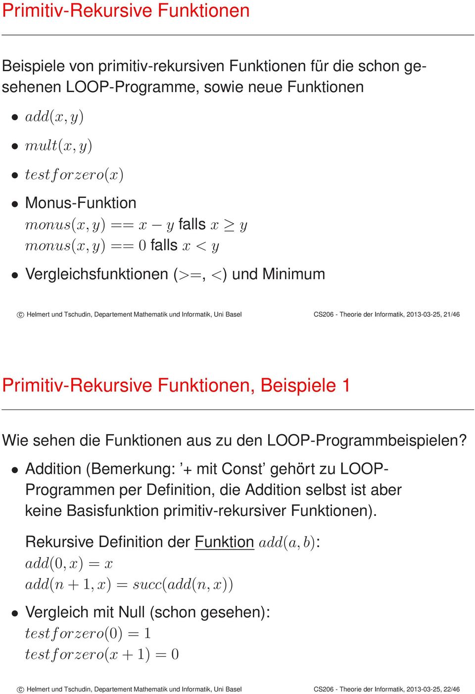 2013-03-25, 21/46 Primitiv-Rekursive Funktionen, Beispiele 1 Wie sehen die Funktionen aus zu den LOOP-Programmbeispielen?