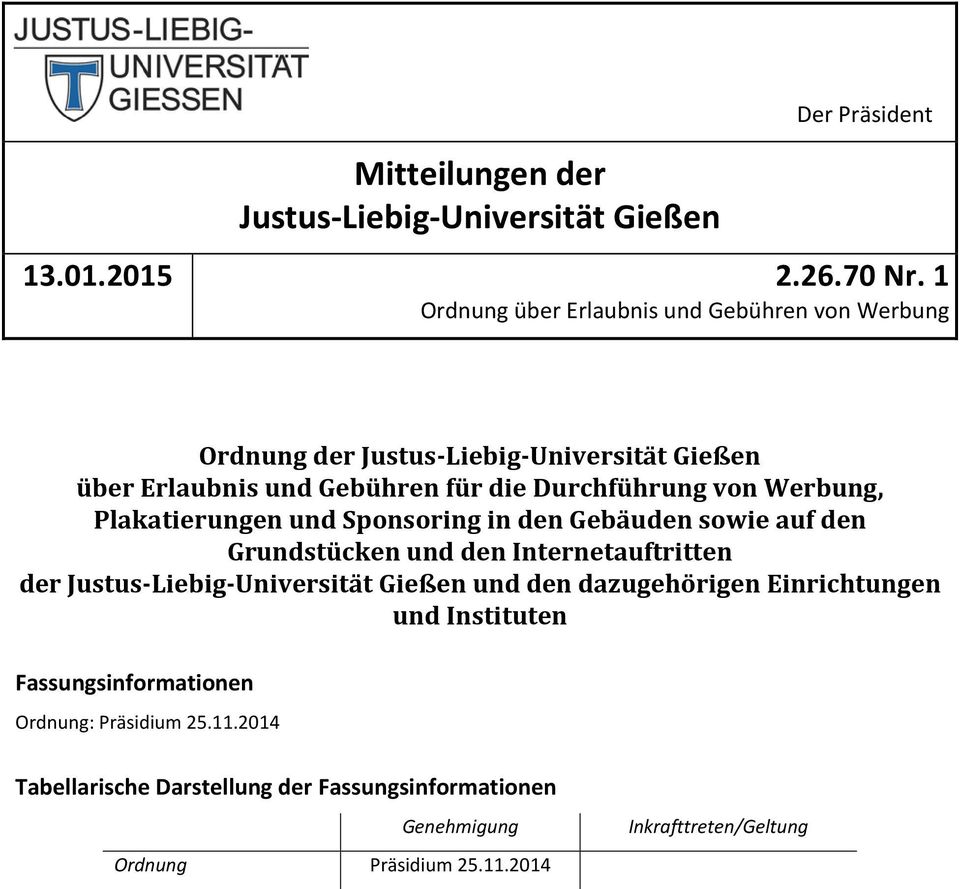 Werbung, Plakatierungen und Sponsoring in den Gebäuden sowie auf den Grundstücken und den Internetauftritten der Justus-Liebig-Universität Gießen und