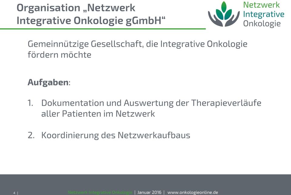 Dokumentation und Auswertung der Therapieverläufe aller Patienten im Netzwerk