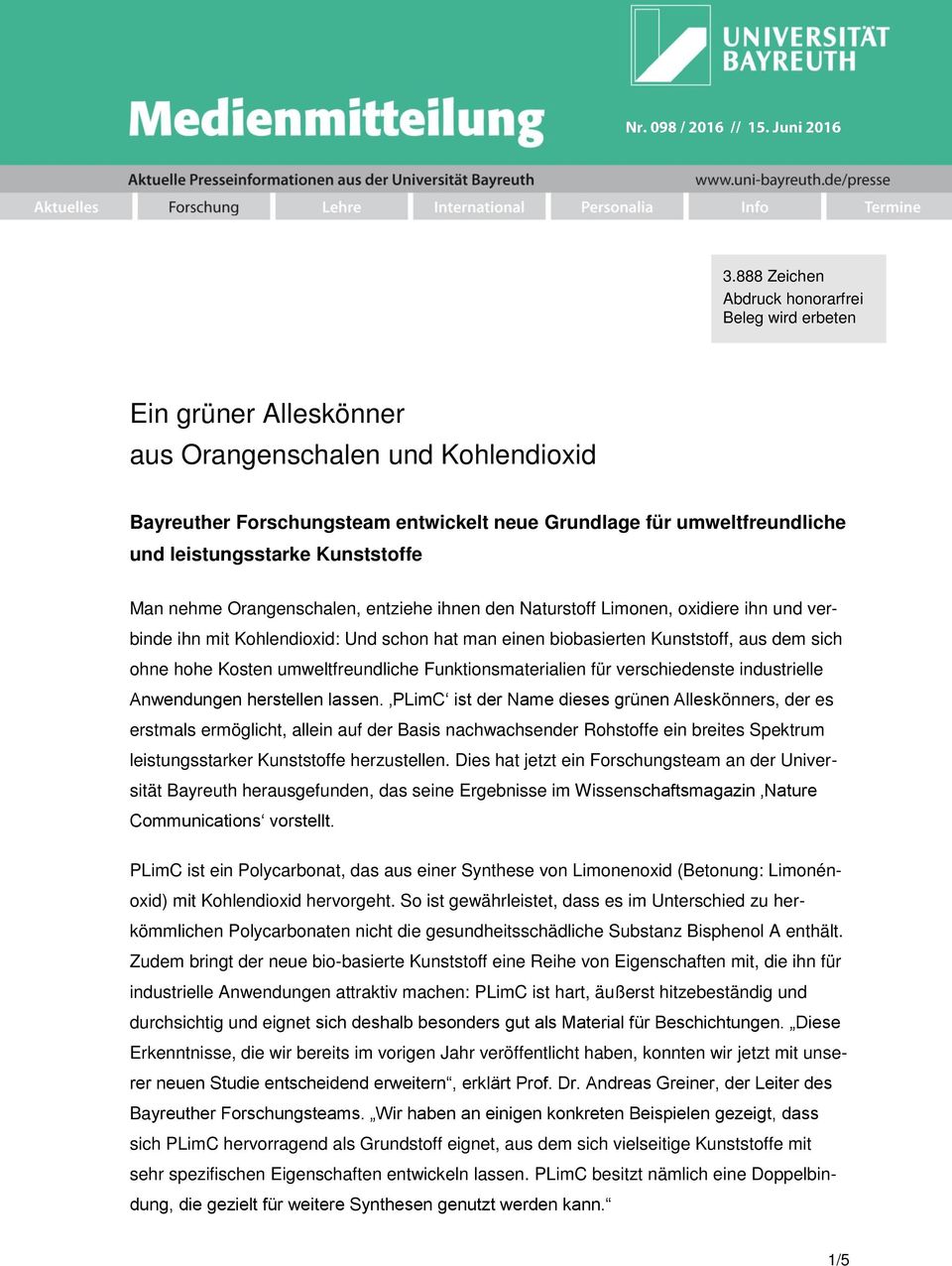 sich ohne hohe Kosten umweltfreundliche Funktionsmaterialien für verschiedenste industrielle Anwendungen herstellen lassen.