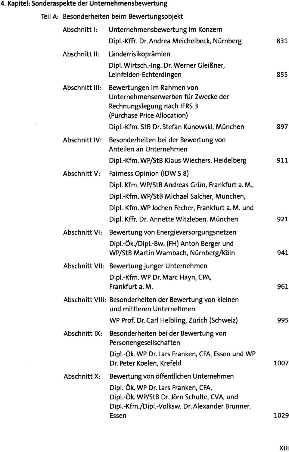 Werner Gleißner, Leinfelden-Echterdingen 831 855 Abschnitt III: Bewertungen im Rahmen von Unternehmenserwerben für Zwecke der Rechnungslegung nach IFR5 3 (Purchase Price Allocation) Abschnitt IV: