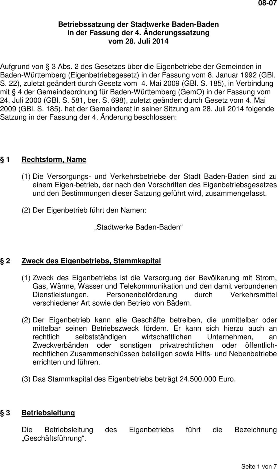 22), zuletzt geändert durch Gesetz vom 4. Mai 2009 (GBl. S. 185), in Verbindung mit 4 der Gemeindeordnung für Baden-Württemberg (GemO) in der Fassung vom 24. Juli 2000 (GBl. S. 581, ber. S. 698), zuletzt geändert durch Gesetz vom 4.