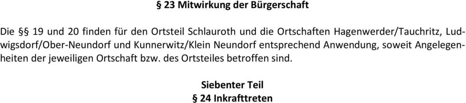 Kunnerwitz/Klein Neundorf entsprechend Anwendung, soweit Angelegenheiten der