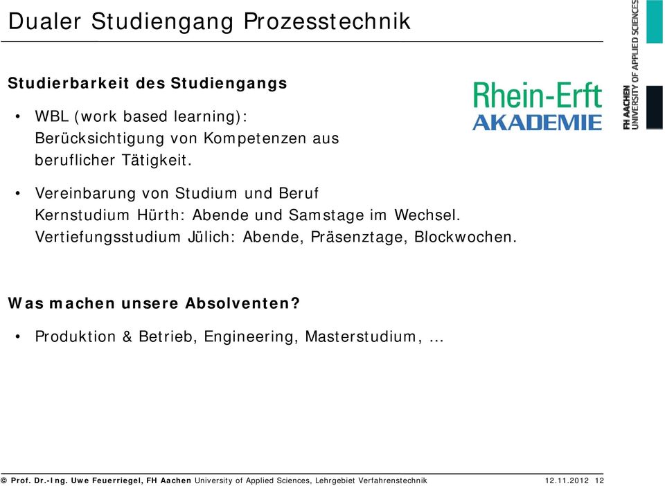 Vertiefungsstudium Jülich: Abende, Präsenztage, Blockwochen. Was machen unsere Absolventen?