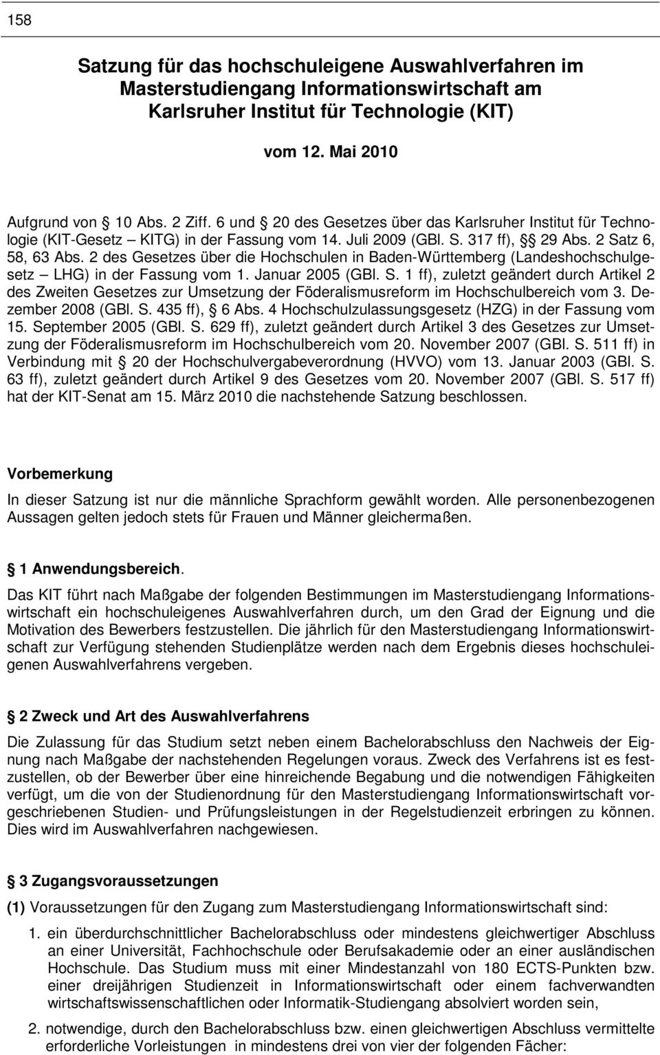 2 des Gesetzes über die Hochschulen in Baden-Württemberg (Landeshochschulgesetz LHG) in der Fassung vom 1. Januar 2005 (GBl. S.