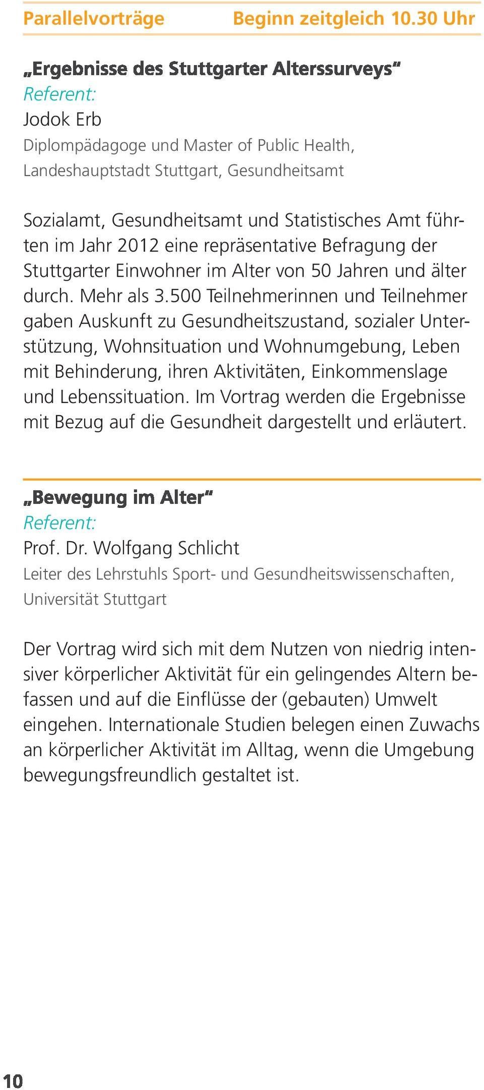 repräsentative Befragung der Stuttgarter Einwohner im Alter von 50 Jahren und älter durch. Mehr als 3.
