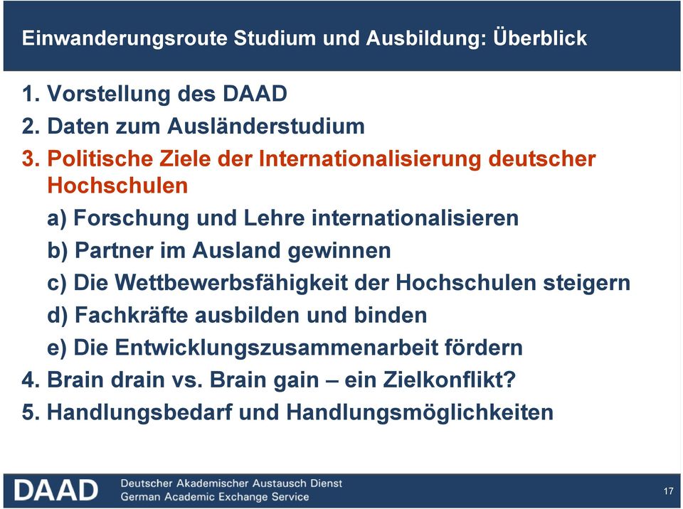 Partner im Ausland gewinnen c) Die Wettbewerbsfähigkeit der Hochschulen steigern d) Fachkräfte ausbilden und binden e)