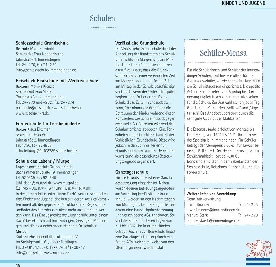 de www.reischach-rs.de Förderschule für Lernbehinderte Rektor Klaus Diesmar Sekretariat Frau Veit Jahnstraße 2, Immendingen Tel. 17 30, Fax 92 46 26 schulleitung@04108789.schule.bwl.