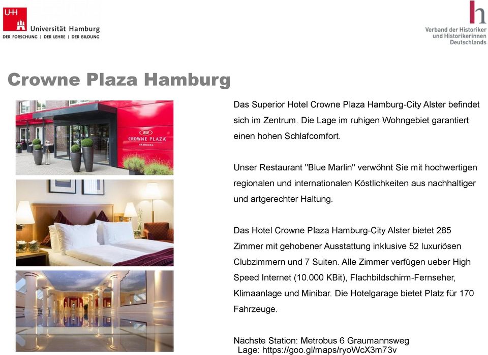 Das Hotel Crowne Plaza Hamburg-City Alster bietet 285 Zimmer mit gehobener Ausstattung inklusive 52 luxuriösen Clubzimmern und 7 Suiten.