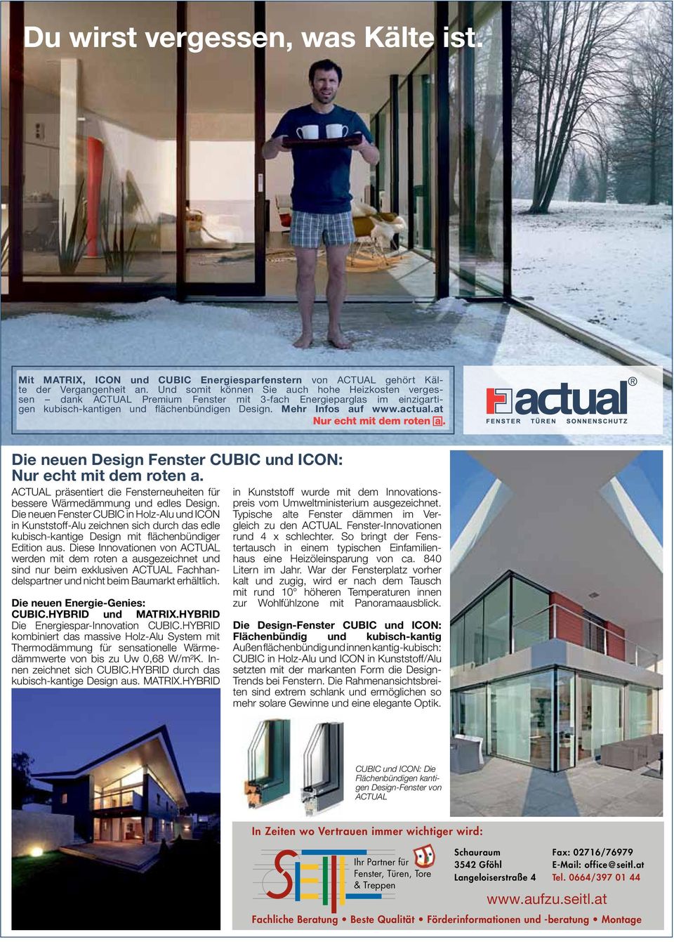 at Die neuen Design Fenster CUBIC und ICON: Nur echt mit dem roten a. ACTUAL präsentiert die Fensterneuheiten für bessere Wärmedämmung und edles Design.