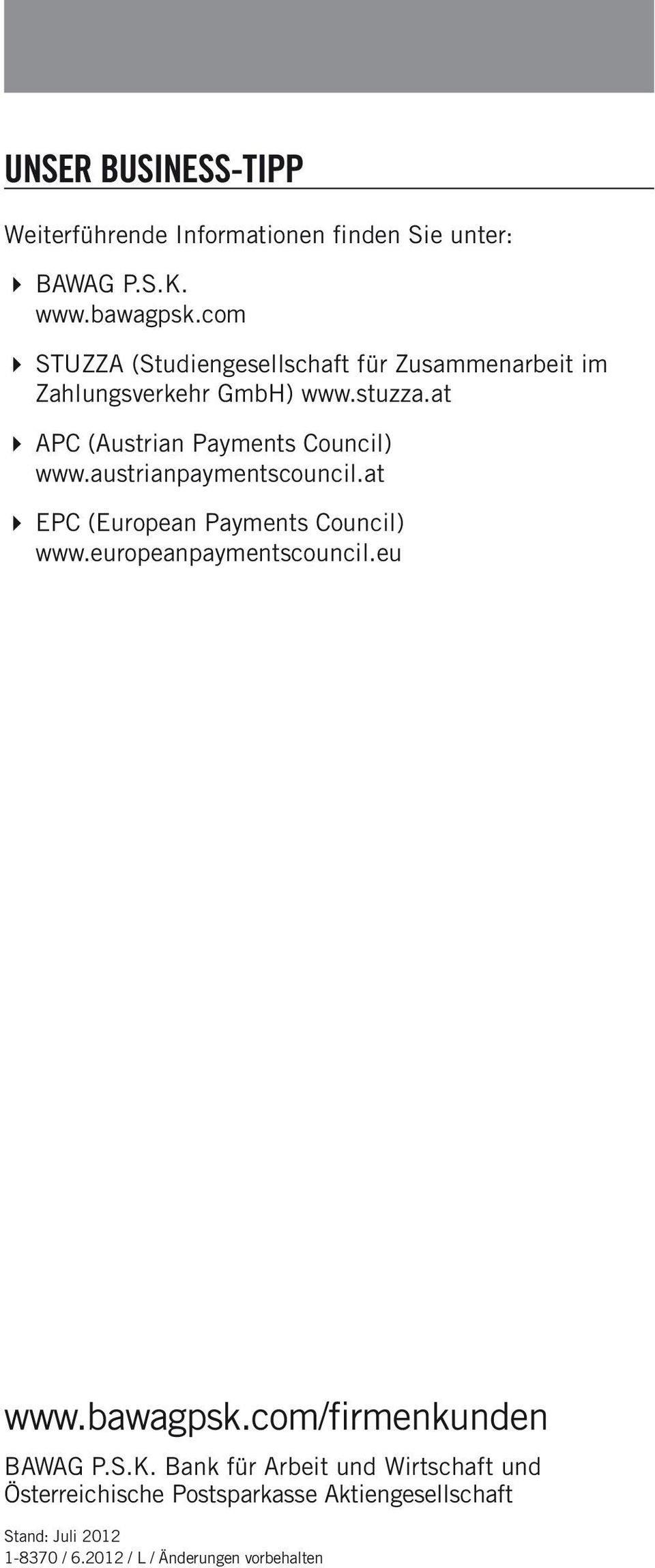 at 4 APC (Austrian Payments Council) www.austrianpaymentscouncil.at 4 EPC (European Payments Council) www.