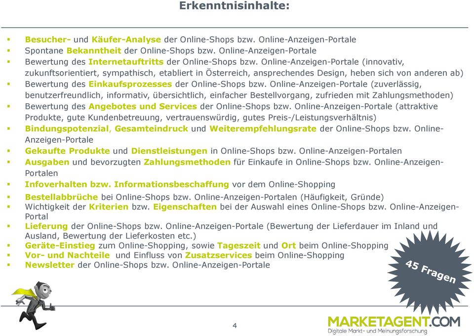 Online-Anzeigen-Portale (innovativ, zukunftsorientiert, sympathisch, etabliert in Österreich, ansprechendes Design, heben sich von anderen ab) Bewertung des Einkaufsprozesses der Online-Shops bzw.