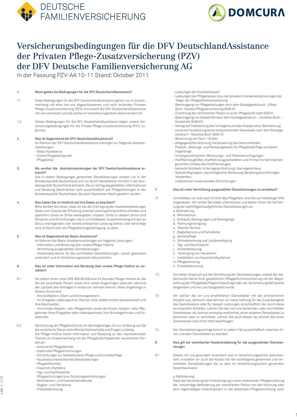 Wann gelten die Bedingungen für die DFV DeutschlandAssistance? 1.