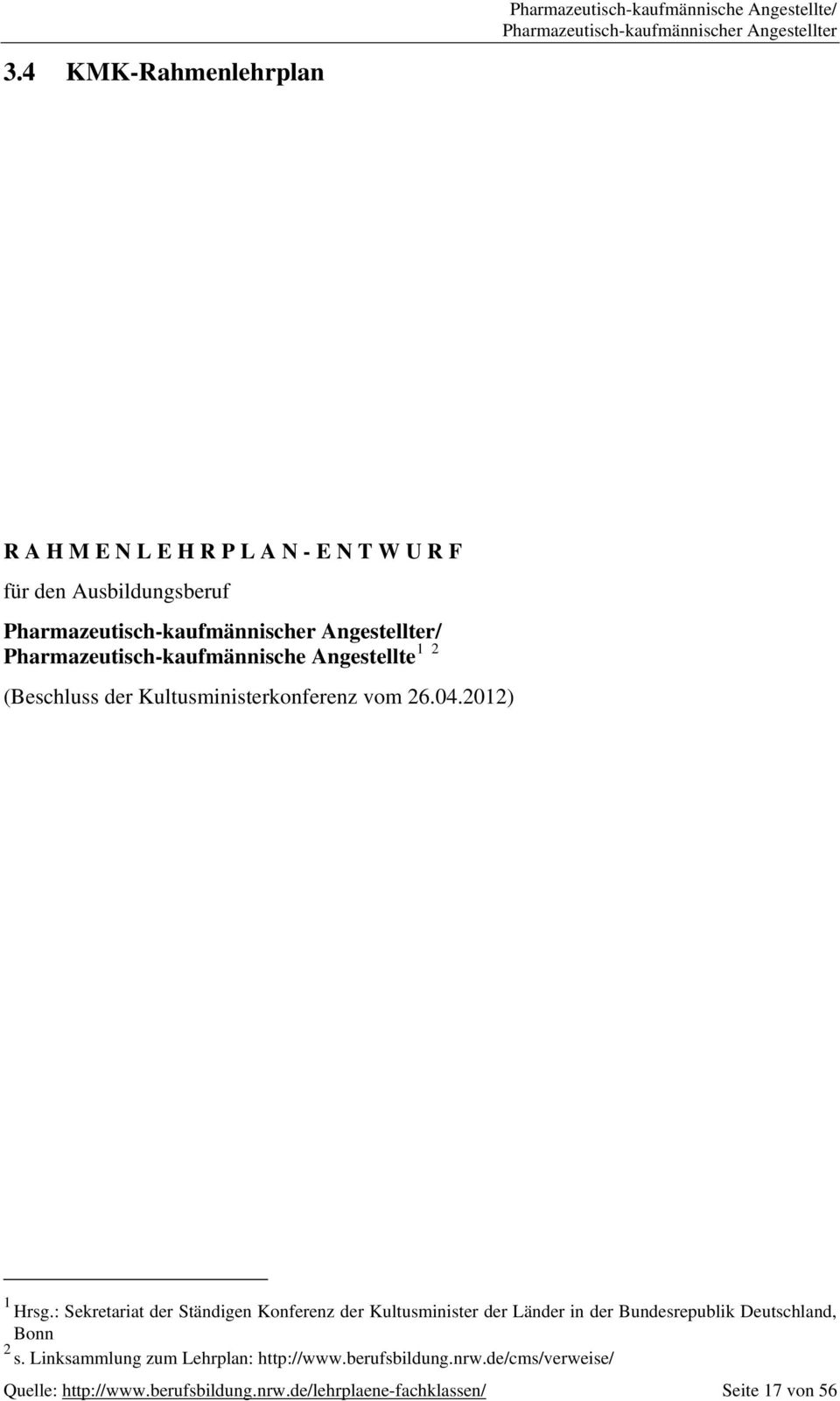 : Sekretariat der Ständigen Konferenz der Kultusminister der Länder in der Besrepublik Deutschland, Bonn 2 s.