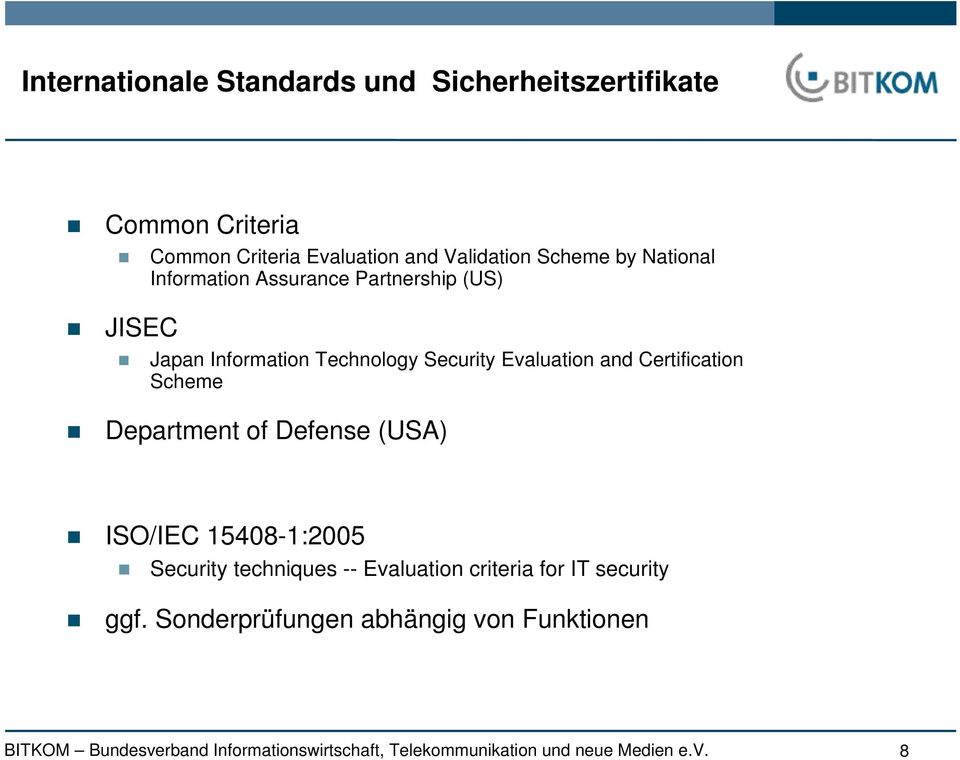 Technology Security Evaluation and Certification Scheme Department of Defense (USA) ISO/IEC