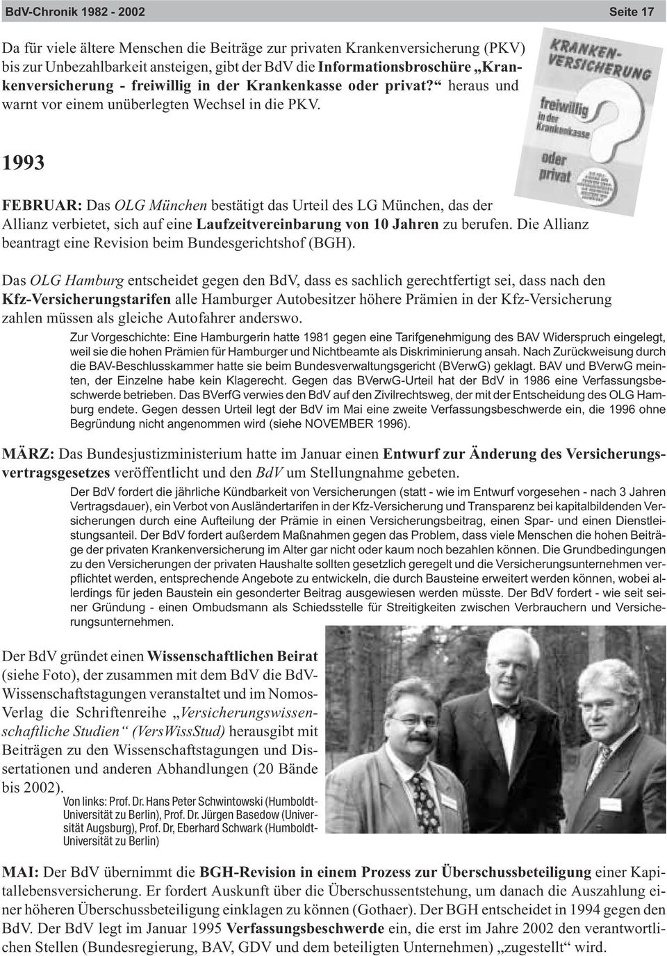 1993 FEBRUAR: Das OLG München bestätigt das Urteil des LG München, das der Allianz verbietet, sich auf eine Laufzeitvereinbarung von 10 Jahren zu berufen.