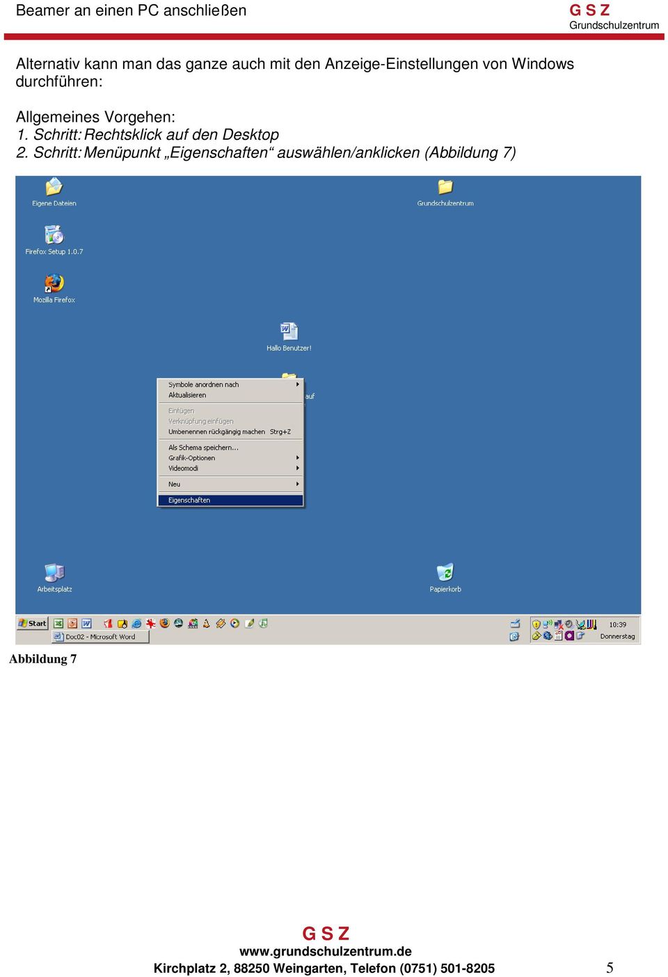 Schritt: Rechtsklick auf den Desktop 2.