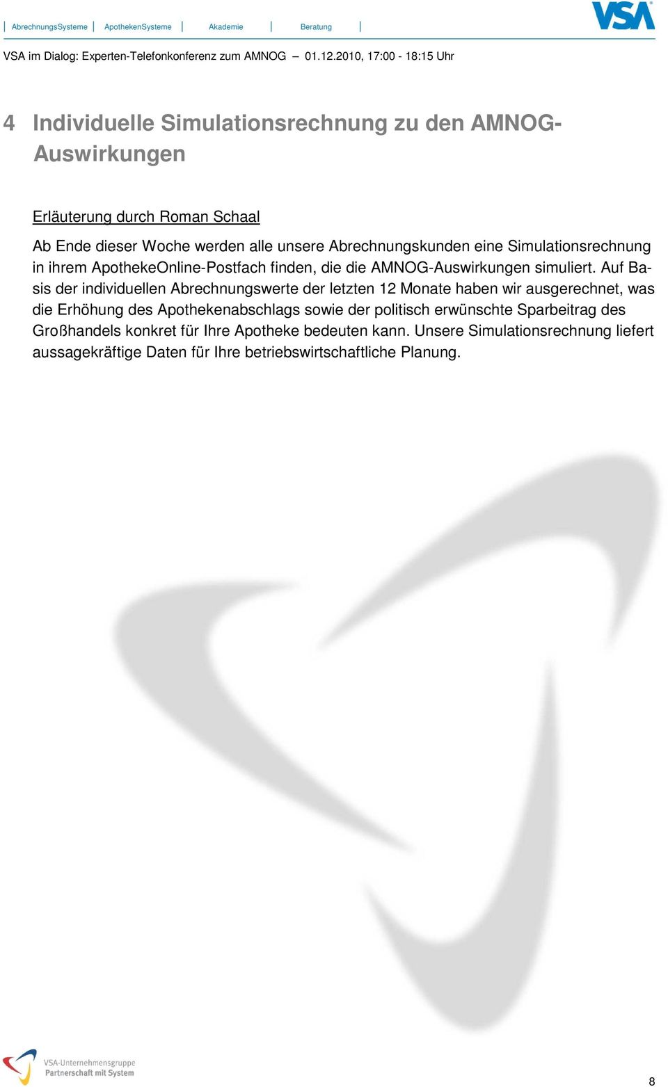 Auf Basis der individuellen Abrechnungswerte der letzten 12 Monate haben wir ausgerechnet, was die Erhöhung des Apothekenabschlags sowie der