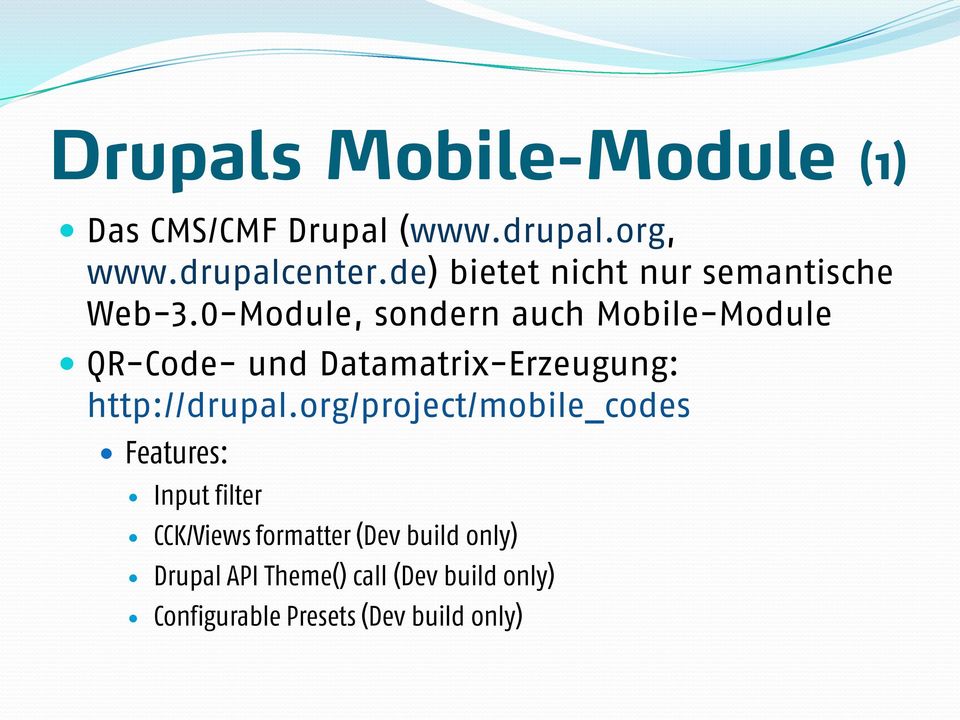 0-Module, sondern auch Mobile-Module QR-Code- und Datamatrix-Erzeugung: http://drupal.