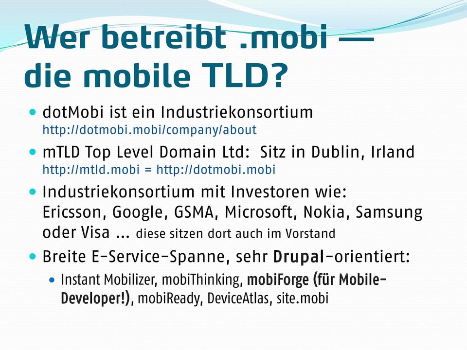 mobi Industriekonsortium mit Investoren wie: Ericsson, Google, GSMA, Microsoft, Nokia, Samsung oder Visa diese sitzen