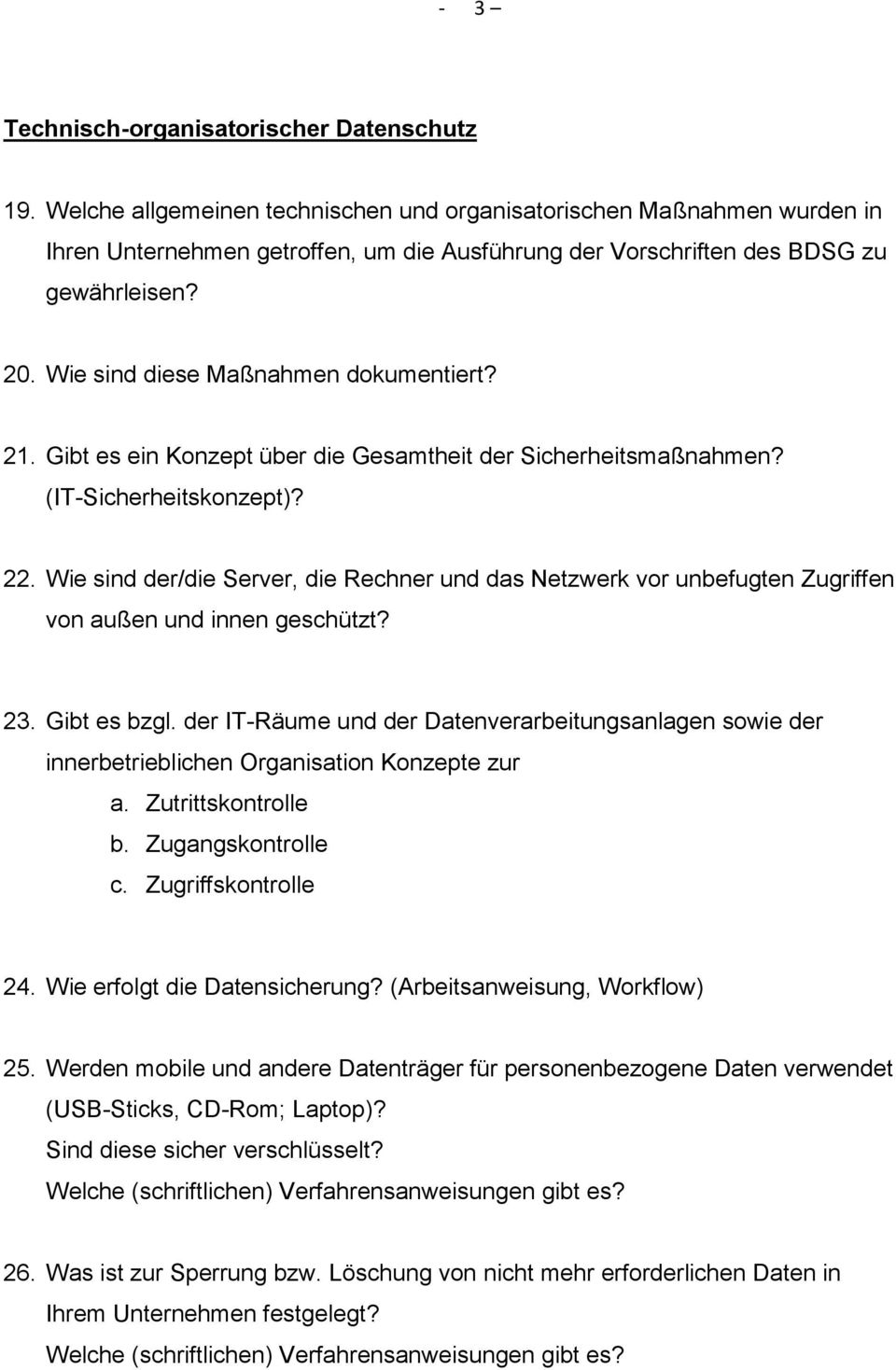 Wie sind diese Maßnahmen dokumentiert? 21. Gibt es ein Konzept über die Gesamtheit der Sicherheitsmaßnahmen? (IT-Sicherheitskonzept)? 22.