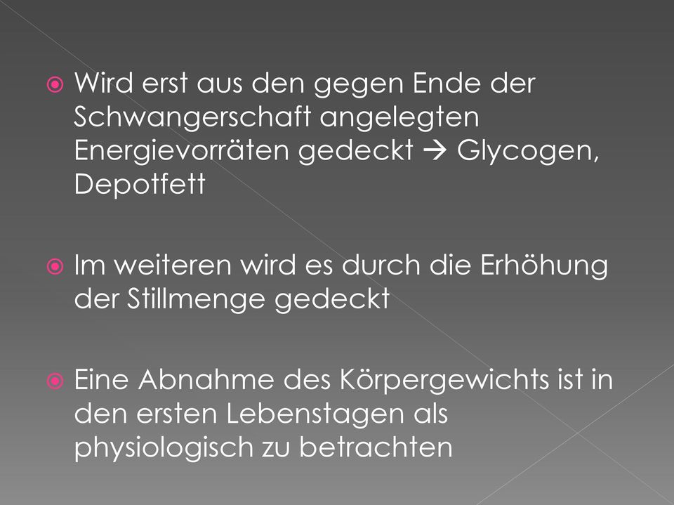 durch die Erhöhung der Stillmenge gedeckt Eine Abnahme des