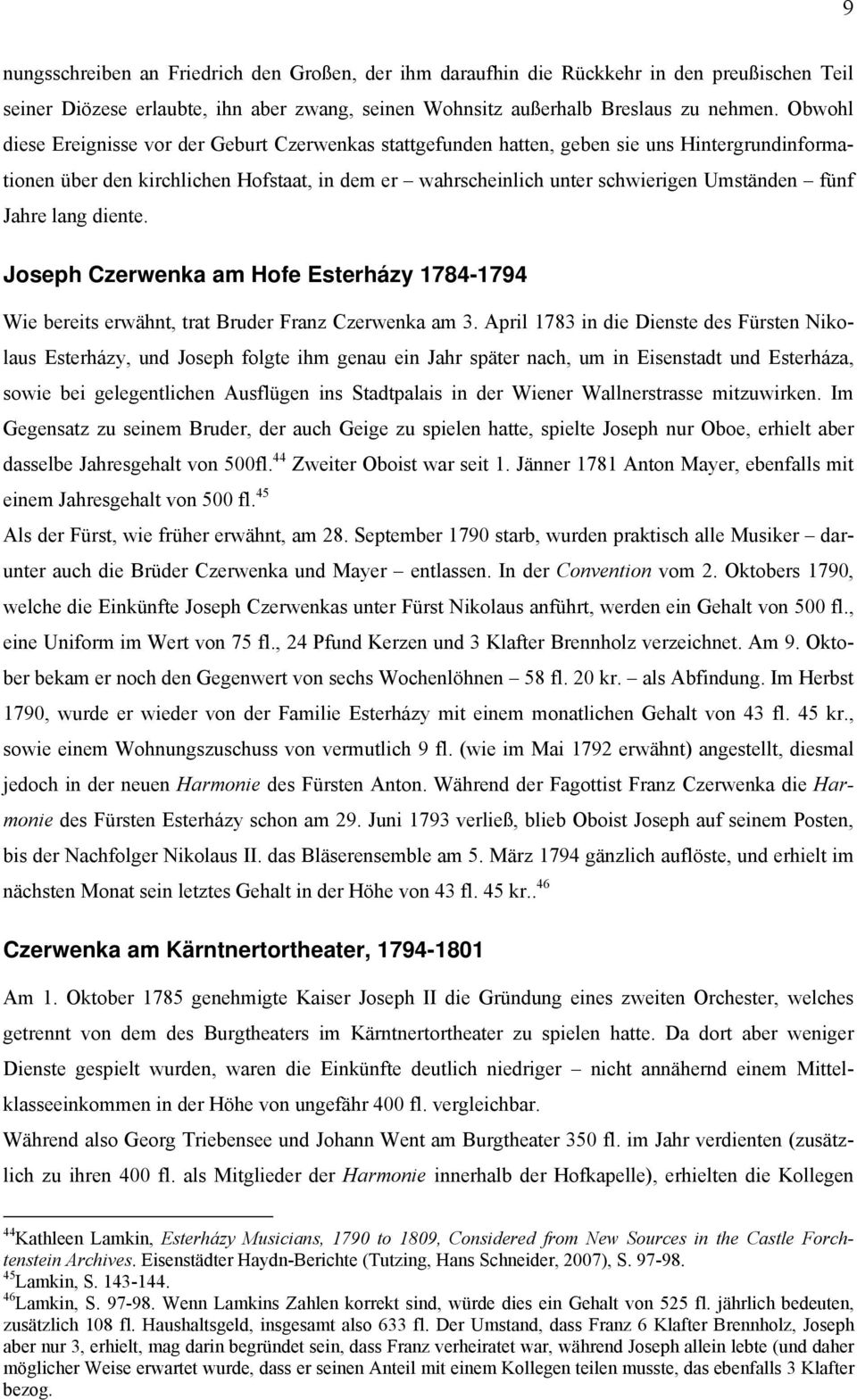 Jahre lang diente. Joseph Czerwenka am Hofe Esterházy 1784-1794 Wie bereits erwähnt, trat Bruder Franz Czerwenka am 3.