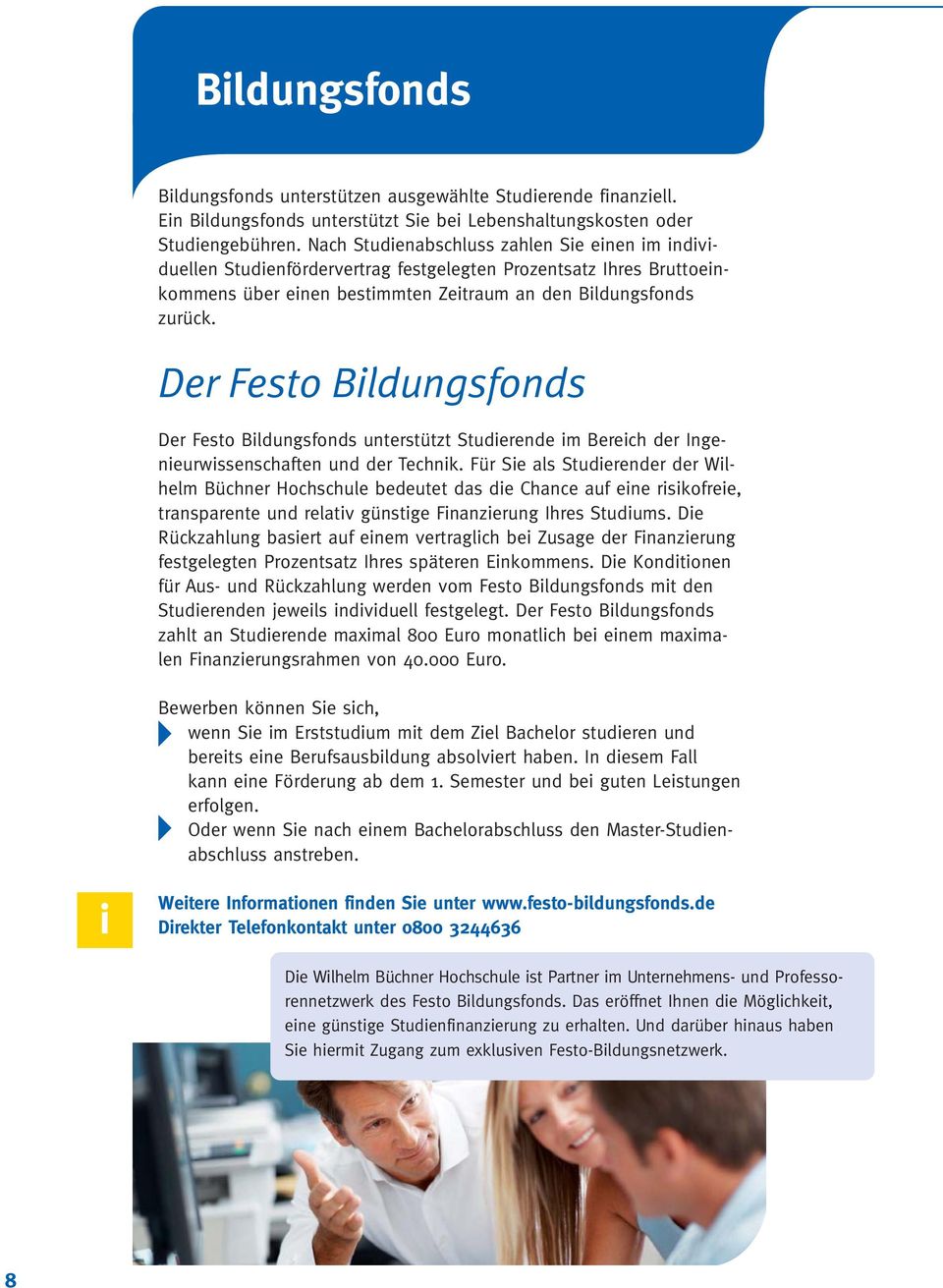 Der Festo Bldungsfonds Der Festo Bldungsfonds unterstützt Studerende m Berech der Ingeneurwssenschaften und der Technk.