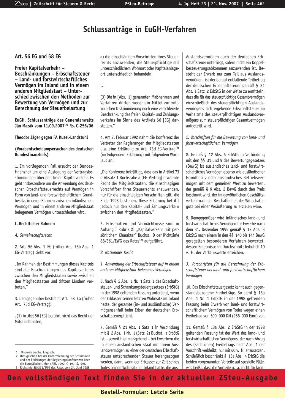 Bewertung von Vermögen und zur Berechnung der Steuerbelastung EuGH, Schlussanträge des Generalanwalts Ján Mazák vom 11.09.2007 (1) Rs.