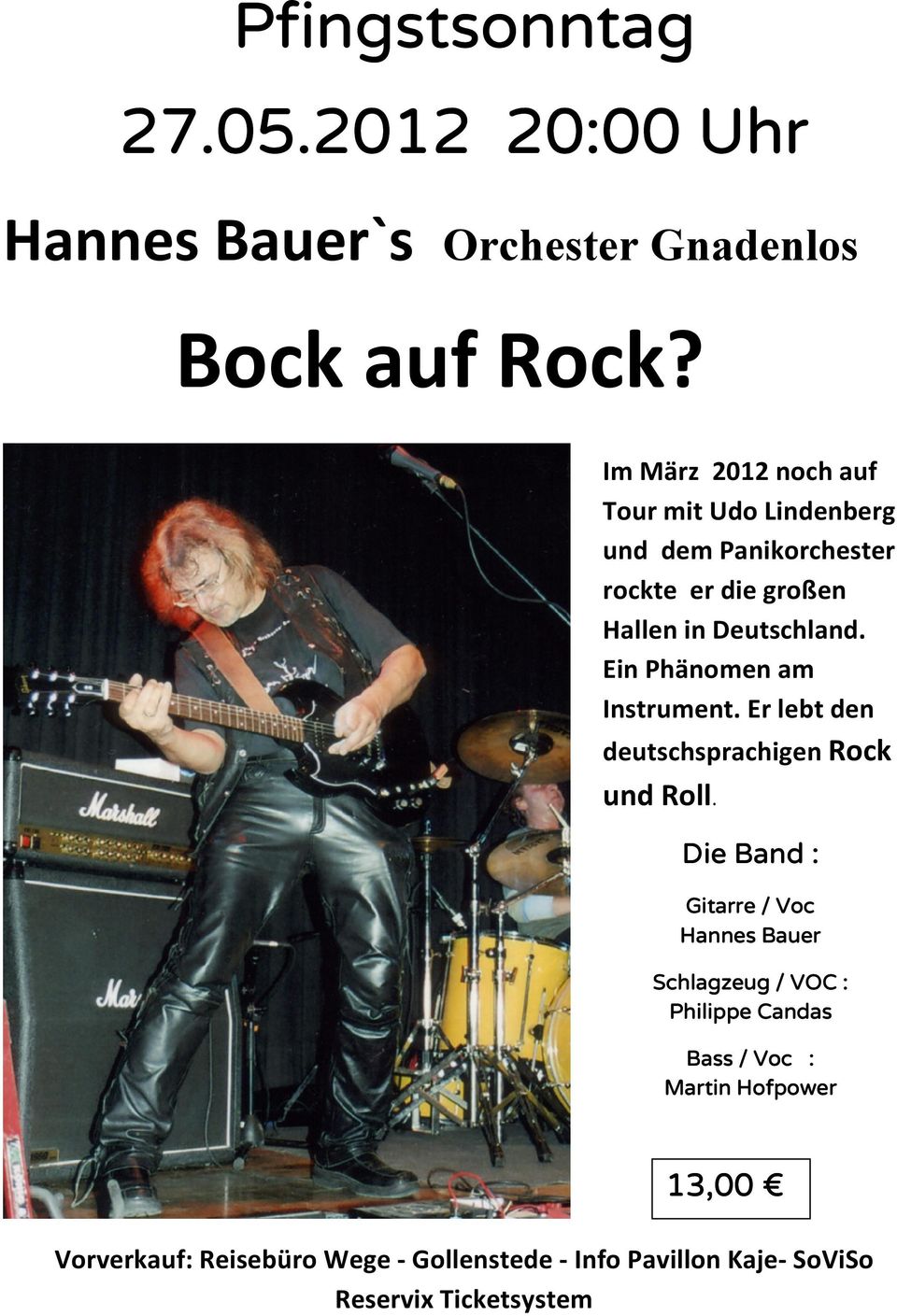 Ein Phänomen am Instrument. Er lebt den deutschsprachigen Rock und Roll.
