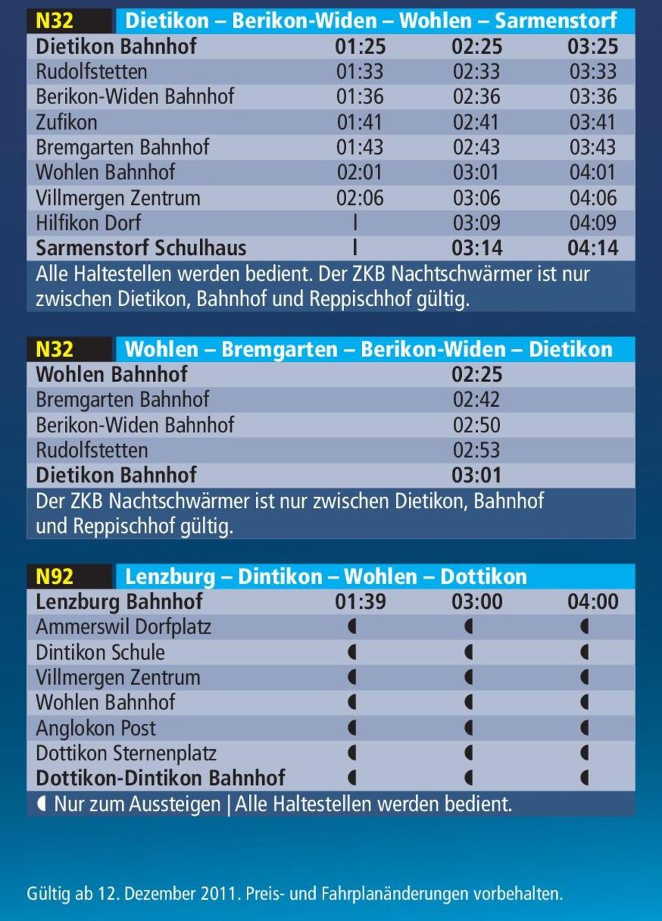 Der ZKB Nachtschwärmer ist nur zwischen Dietikon, Bahnhof und Reppischhof gültig.