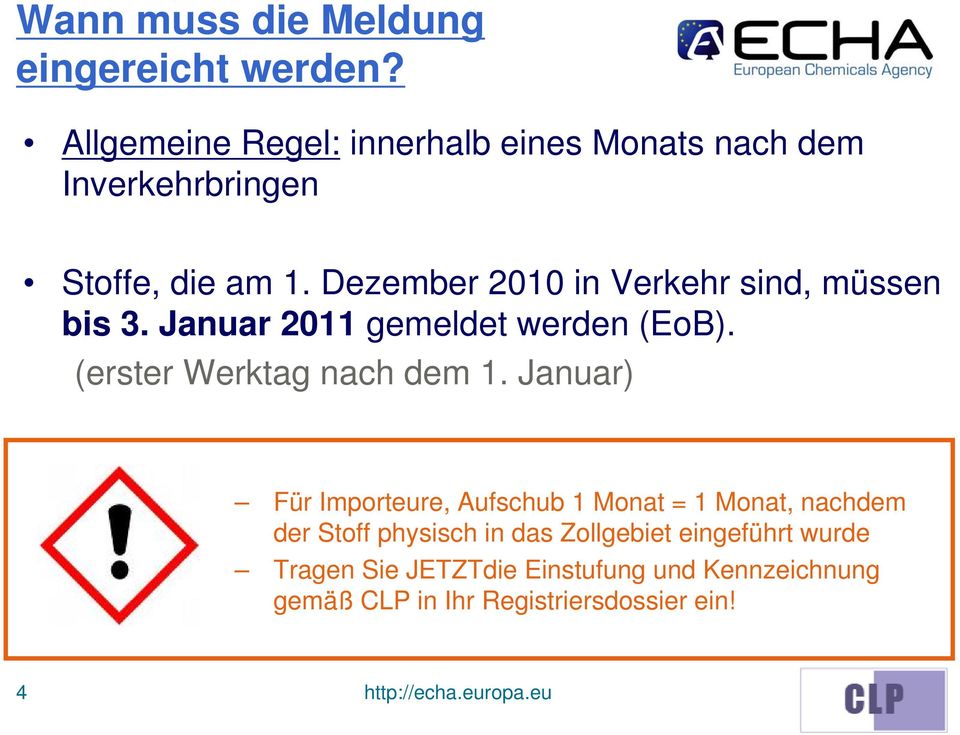 Dezember 2010 in Verkehr sind, müssen bis 3. Januar 2011 gemeldet werden (EoB). (erster Werktag nach dem 1.