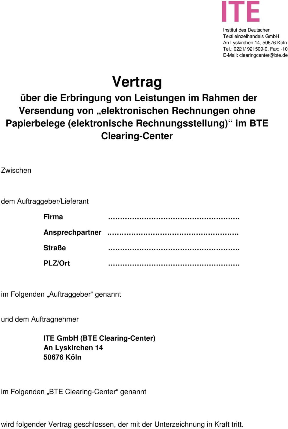 BTE Clearing-Center Zwischen dem Auftraggeber/Lieferant Firma. Ansprechpartner. Straße PLZ/Ort.