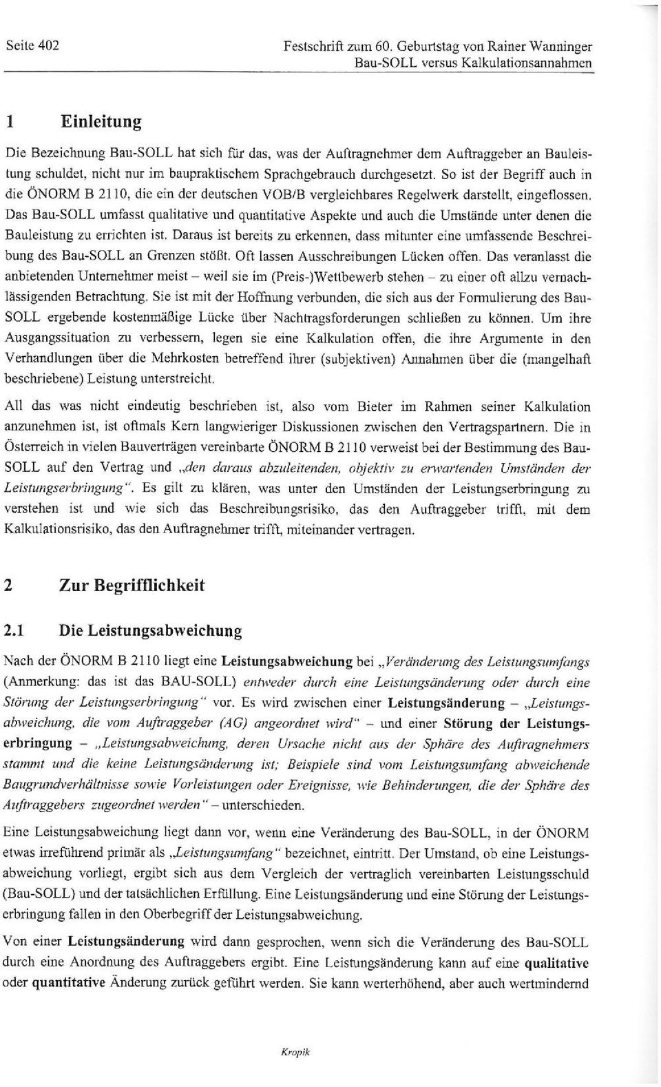 im baupraktischem Sprachgebrauch durchgeselzt. So ist der Begriff auch in die ÖNORM B 2110, die ein der deutschen VOBIB vergleichbares Regelwerk darstellt, eingeflossen.
