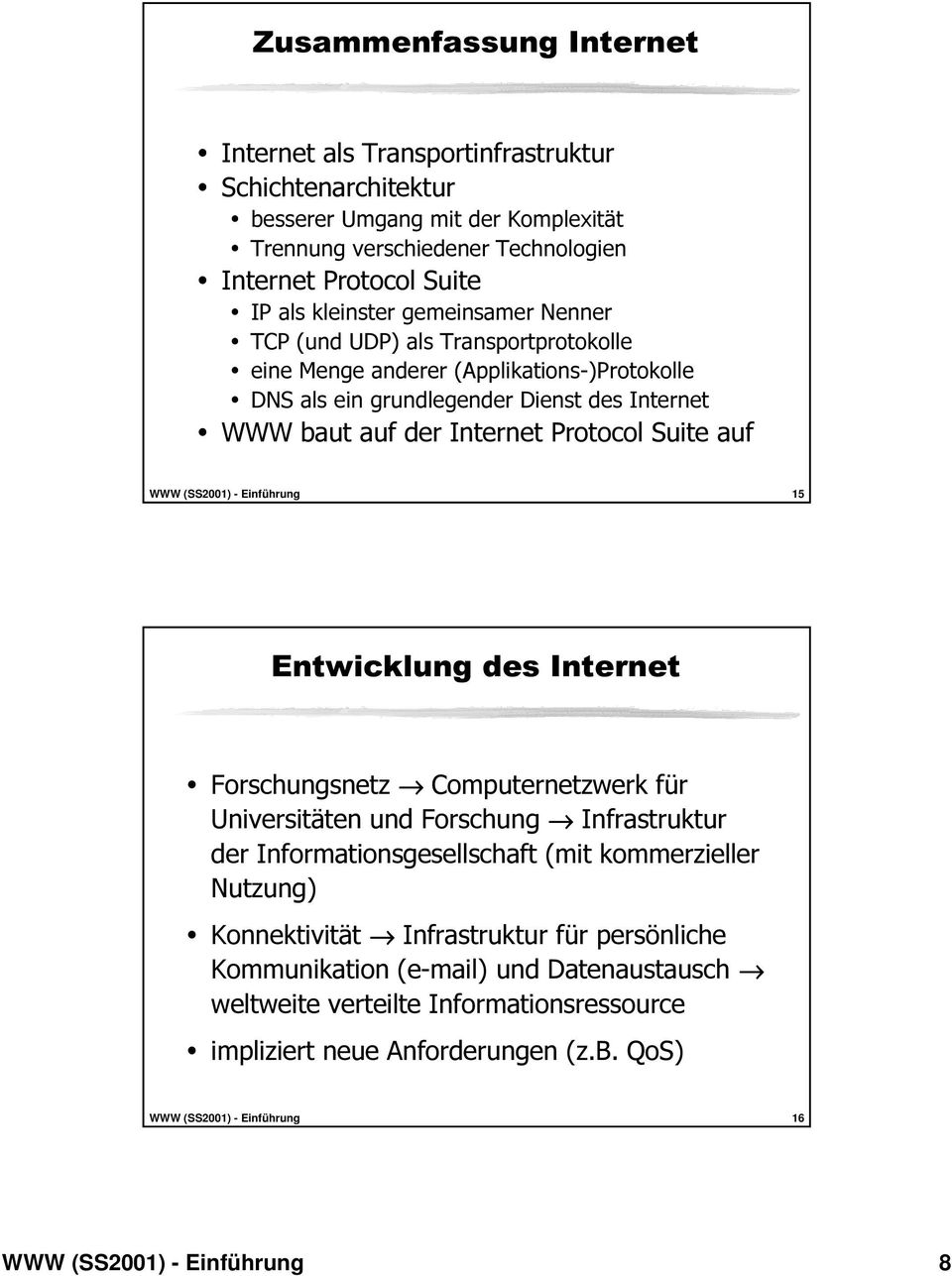 Internet Protocol Suite auf 15 Entwicklung des Internet Forschungsnetz Computernetzwerk für Universitäten und Forschung Infrastruktur der Informationsgesellschaft (mit