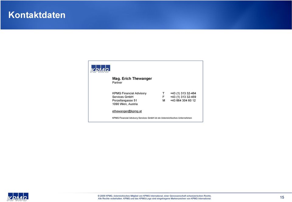 Services GmbH F +43 (1) 313 32-459 Porzellangasse 51 M +43 664 304