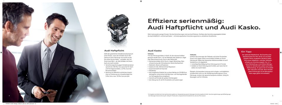 Audi Haftpflicht Audi Kasko Ein Tipp: Zahlt den gesetzlichen Schadensersatzanspruch eines Dritten, wenn der Schaden durch den Gebrauch Ihres Fahrzeugs verursacht wurde.